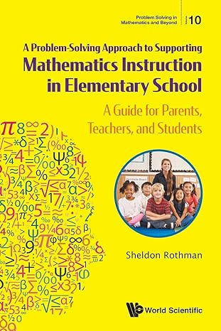 problem solving approach to supporting mathematics instruction in elementary school a a guide for parents