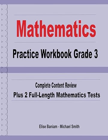 mathematics practice workbook grade 3 complete content review plus 2 full length math tests 1st edition elise