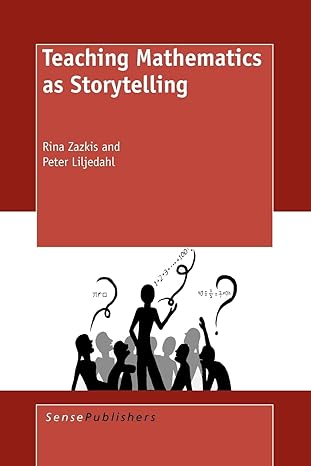 teaching mathematics as storytelling 1st edition rina zazkis ,peter liljedahl 9087907338, 978-9087907334