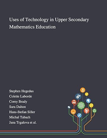 uses of technology in upper secondary mathematics education 1st edition stephen hegedus ,colette laborde