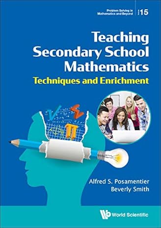 teaching secondary school mathematics techniques and enrichment 1st edition alfred s posamentier ,beverly