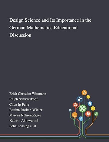 design science and its importance in the german mathematics educational discussion 1st edition erich