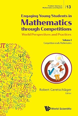 engaging young students in mathematics through competitions world perspectives and practices volume i