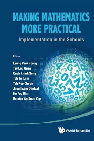 making mathematics more practical implementation in the schools 1st edition eng guan taykhiok seng quektin