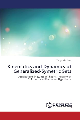 kinematics and dynamics of generalized symetric sets applications in number theory theorem of goldbach and