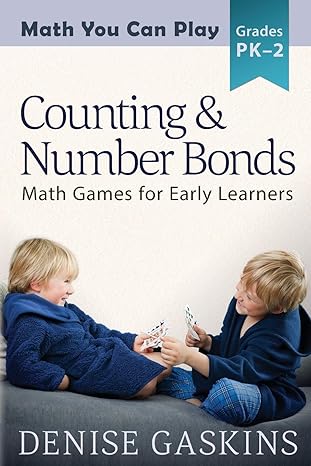 counting and number bonds math games for early learners 1st edition denise gaskins 1892083183, 978-1892083180