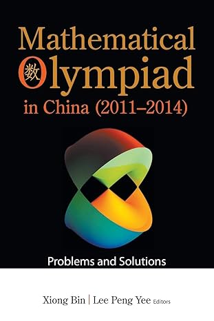 mathematical olympiad in china problems and solutions 1st edition bin xiong ,peng yee lee 9813142936,