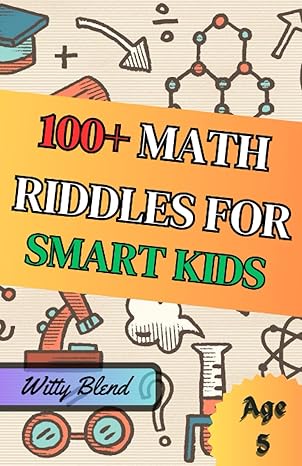 100+ math riddles for smart kids of age 5 enhance problem solving skills and critical thinking in a playful