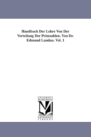 handbuch der lehre von der verteilung der primzahlen von dr edmund landau vol 1 1st edition edmund landau