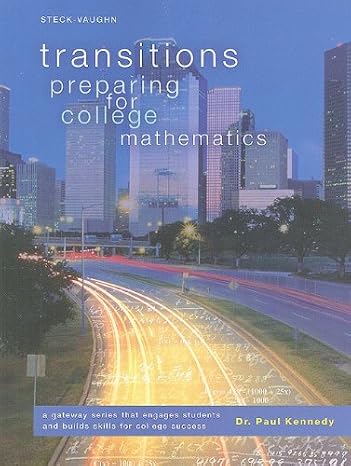 transitions preparing for college mathematics 1st edition paul kennedy 141907475x, 978-1419074752