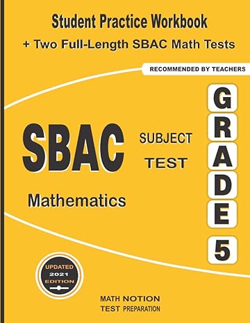 sbac subject test mathematics grade 5 student practice workbook + two full length sbac math tests 1st edition