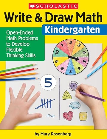 write and draw math kindergarten open ended math problems to develop flexible thinking skills 1st edition