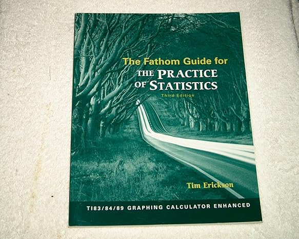 the fathom guide for the practice of statistics 3rd edition tim erickson 0716783126, 978-0716783121