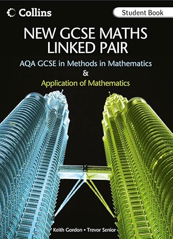 aqa gcse in methods in mathematics and applications of mathematics student book 1st edition keith gordon