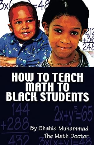 how to teach math to black students 1st edition shahid muhammad 0913543977, 978-0913543979