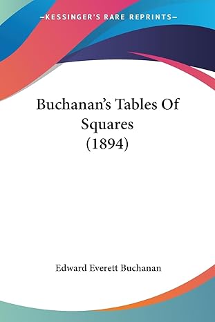 buchanans tables of squares 1st edition edward everett buchanan 1436793939, 978-1436793933