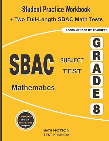 sbac subject test mathematics grade 8 student practice workbook + two full length sbac math tests 1st edition