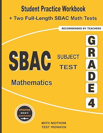 sbac subject test mathematics grade 4 student practice workbook + two full length sbac math tests 1st edition