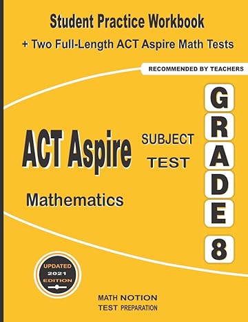 act aspire subject test mathematics grade 8 student practice workbook + two full length act aspire math tests