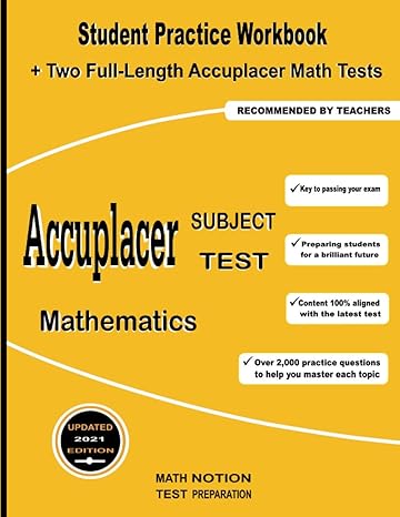 accuplacer subject test mathematics student practice workbook + two full length accuplacer math tests 1st