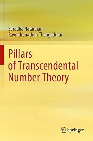 pillars of transcendental number theory 1st edition saradha natarajan ,ravindranathan thangadurai 9811541574,