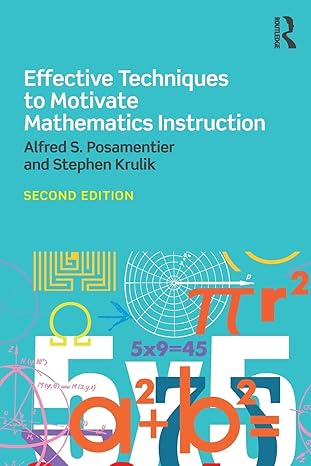 effective techniques to motivate mathematics instruction 2nd edition alfred posamentier ,stephen krulik