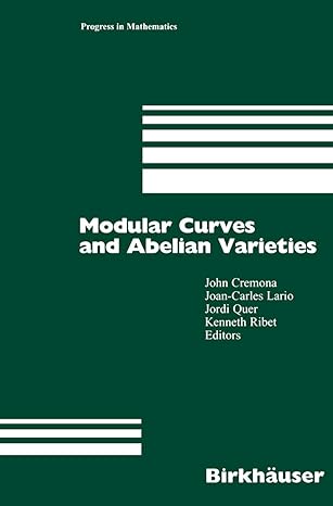 modular curves and abelian varieties 1st edition john cremona ,joan carles lario ,jordi quer ,kenneth ribet