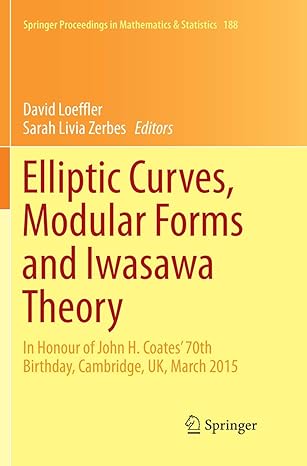 elliptic curves modular forms and iwasawa theory in honour of john h coates 70th birthday cambridge uk march