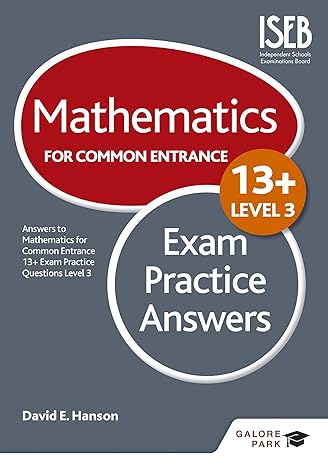 mathematics level 3 for common entrance at 13+ exam practice answers uk edition david e hanson 1471868931,