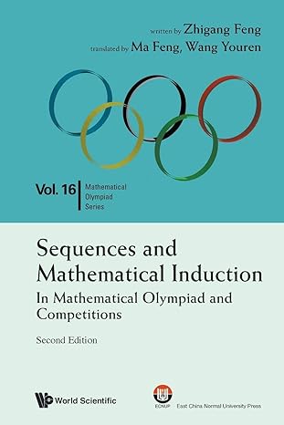 sequences and mathematical induction in mathematical olympiad and competitions 2nd edition zhigang feng