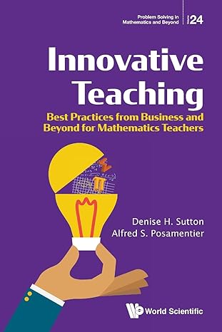 innovative teaching best practices from business and beyond for mathematics teachers 1st edition denise h