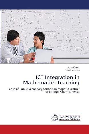 ict integration in mathematics teaching case of public secondary schools in mogotio district of baringo