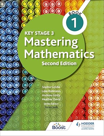 key stage 3 mastering mathematics book 1 1st edition sophie goldie ,luke robinson 1398308390, 978-1398308398