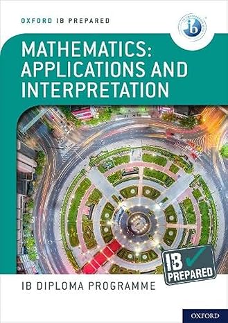 new ib prepared mathematics applications and interpretations 1st edition david harris ,peter gray 1382007280,