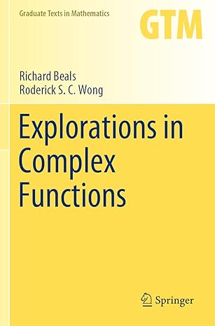 explorations in complex functions 1st edition richard beals ,roderick s c wong 3030545350, 978-3030545352