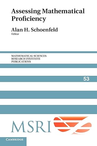 assessing mathematical proficiency 1st edition alan h schoenfeld 0521697662, 978-0521697668