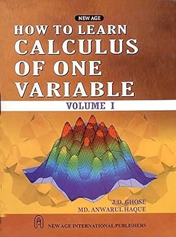 how to learn calculus of one variable 1st edition j d ghosh 8122415245, 978-8122415247