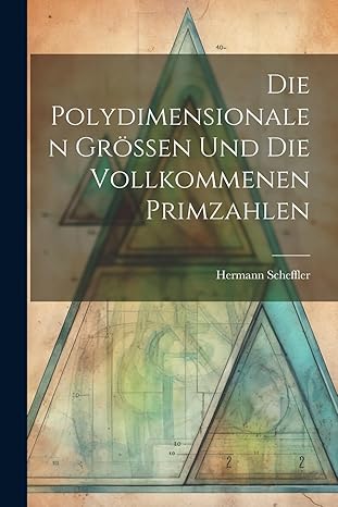 die polydimensionalen grossen und die vollkommenen primzahlen 1st edition hermann scheffler 102199247x,