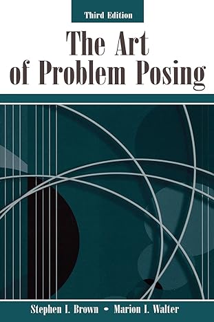 the art of problem posing 3rd edition stephen i brown ,marion i walter 0805849777, 978-0805849776