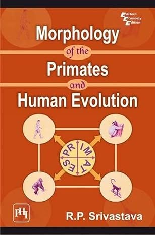 morphology of the primates and human evolution jan 30 2010 srivastava r p 1st edition srivastava 8120336569,