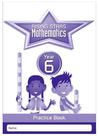 rising stars mathematics year 6 practice bookyear 6 uk edition caroline clissold ,steph king ,heather davis