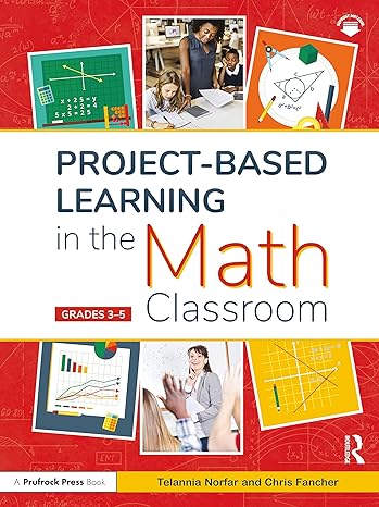 project based learning in the math classroom grades 3 5 1st edition telannia norfar ,chris fancher