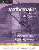 mathematics for the ib diploma higher level discrete mathematics 1st edition stan dolan ,hugh neill ,douglas