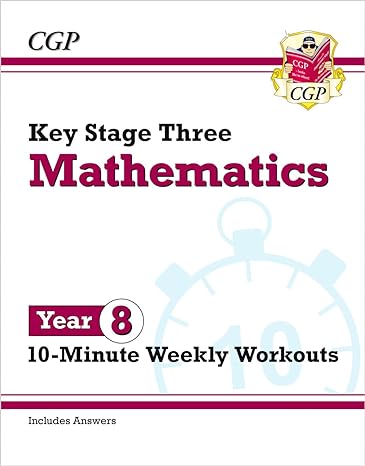 new ks3 maths 10 minute weekly workouts year 8 ideal for catch up and learning at home 1st edition cgp books