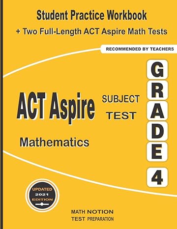 act aspire subject test mathematics grade 4 student practice workbook + two full length act aspire math tests