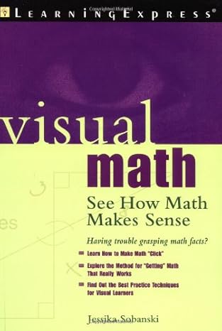 visual math see how math makes sense 1st edition jessika sobanski 1576854043, 978-1576854044