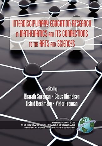 interdisciplinary educational research in mathematics and its connections to the arts and sciences 1st