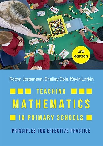 teaching mathematics in primary schools 3rd edition robyn jorgensen 1760529737, 978-1760529734