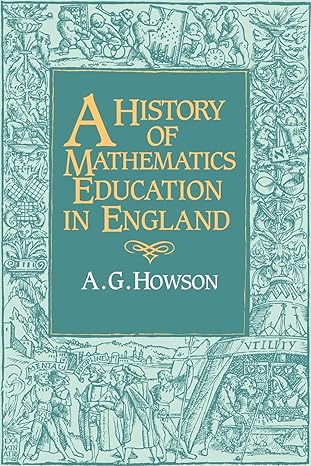 a history of mathematics education in england 1st edition geoffrey howson 0521090970, 978-0521090971