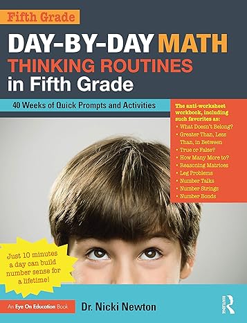 day by day math thinking routines in fifth grade 40 weeks of quick prompts and activities 1st edition nicki